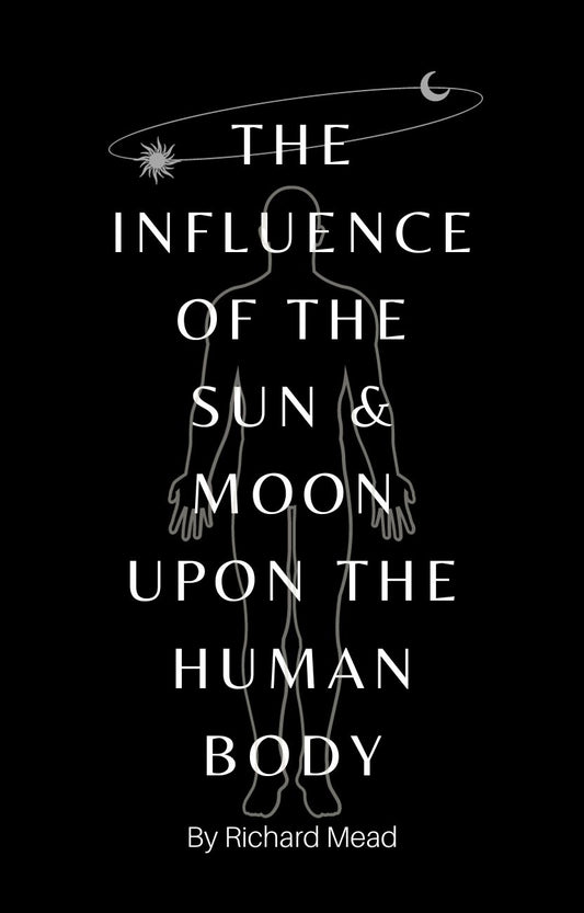 The Influence Of The Sun & Moon Upon The Human Body